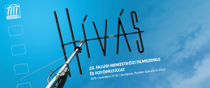 Hívás - a Faludi Ferenc Akadémia 22. nemzetközi filmszemléje és fotópályázata