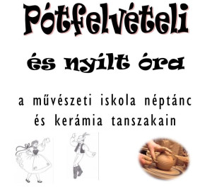 Néptánc és kerámia pótfelvételi